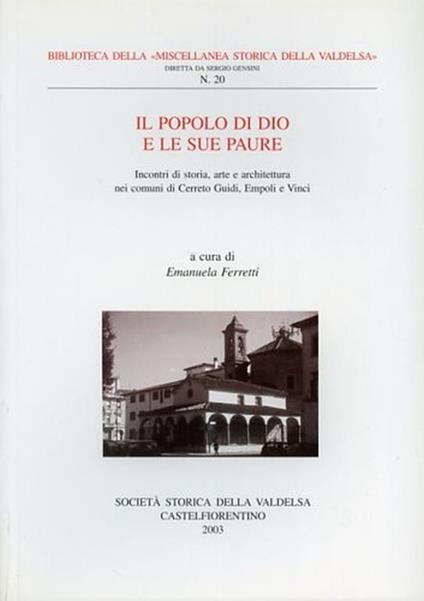 Il popolo di Dio e le sue paure. Incontri di storia, arte e architettura nei comuni di Cerreto Guidi, Empoli e Vinci. La fortuna del culto mariano, - copertina
