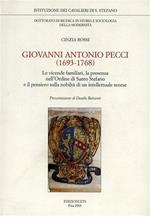Giovanni Antonio Pecci 1693 - 1768. Le vicende familiari, la presenza nell'Ordine di Santo Stefano e il pensiero sulla nobiltà di un intellettuale senese
