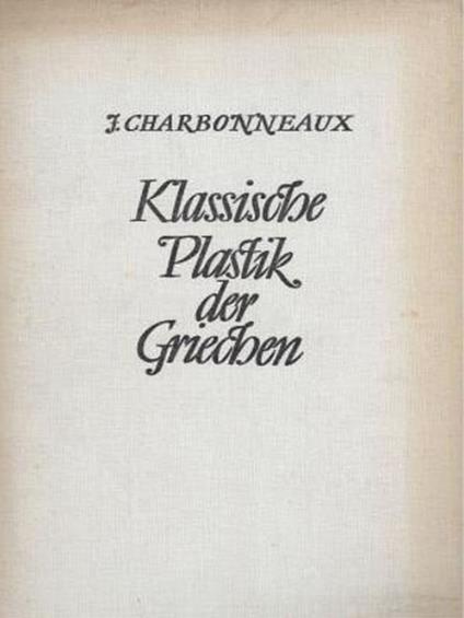 Archaische Plastik der Griechen - Jean Charbonneaux - copertina