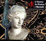 L' uomo, la pietra, i metalli. Tesori della terra dal Piceno al Mediterraneo