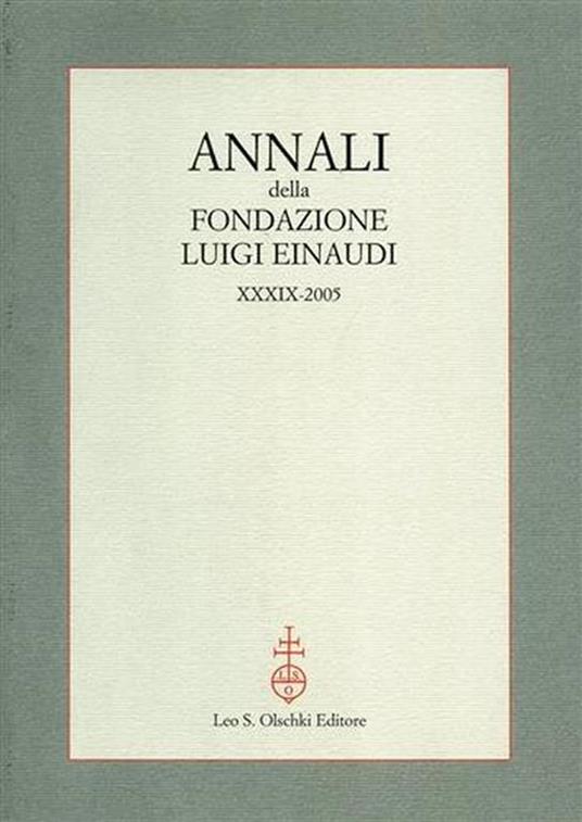 Annali della Fondazione Luigi Einaudi. XXXIX - 2005. Dall'indice: Busino,G. Un mode - copertina