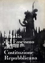 L' Italia dal Fascismo alla Costituzione Repubblicana