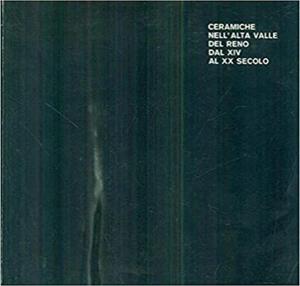 Ceramiche nell'alta valle del Reno dal XIV al XX secolo - copertina