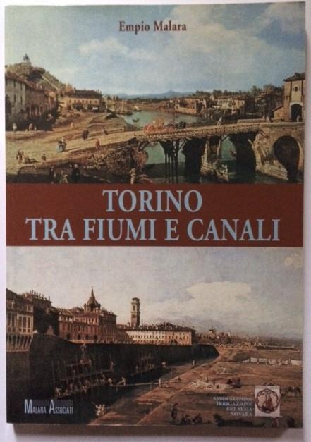 Torino Tra Fiumi E Canali - Empio Malara - copertina