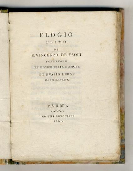 Elogio primo [-secondo] di S. Vincenzo dè Paoli fondatore dè Signori della Missione, di Evasio Leone carmelitano - Evasio Leone - copertina