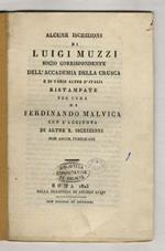 Alcune iscrizioni di Luigi Muzzi socio corrispondente dell'Accademia della Crusca e di varie altre di Italia ristampate per cura di Ferdinando Malvica con l'aggiunta di altre X iscrizioni non ancora pubblicate