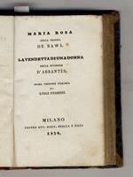 Maria Rosa, della Signora de Bawr. La vendetta di una donna della Duchessa d'Abrantes. Prima versione italiana di Luigi Ferreri