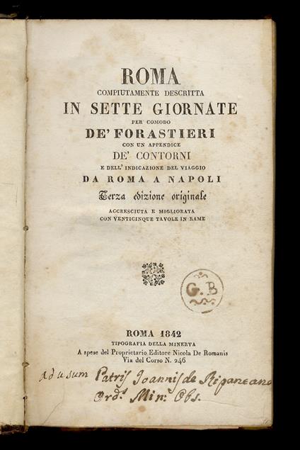 Roma compiutamente descritta in sette giornate per comodo dè forestieri con un appendice dè contorni e dell'indicazione del viaggio da Roma a Napoli. Terza edizione originale accresciuta e migliorata - copertina