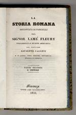 La Storia Romana raccontata ai fanciulli dal Signor Lamé Fleury. Volgarizzata e di note arricchita dal Professore Giuseppe Caleffi e in questa terza edizione nuovamente riveduta e corretta. Parte Seconda: L'Impero