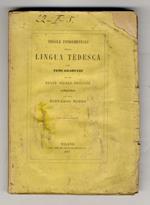 Regole fondamentali della lingua tedesca con temi graduati ad uso delle Scuole italiane compilate dell'Abate Giovanni Giger. Prima edizione originale