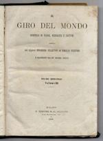 GIRO (IL) del mondo. Giornale di viaggi, geografia e costumi, diretto dai signori Edoardo Charton ed Emilio Treves e illustrato dai più celebri artisti. Nuova Serie - Edizione popolare. Volume III. Fascicoli dal n. 27 del 1 luglio 1869 al n. 53 del 3