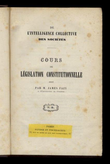 De l'intelligence collective des sociétés. Cours de législation constitutionnelle - copertina