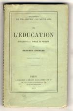 De l'Education intellectuelle, morale et physique. Traduit de l'anglais