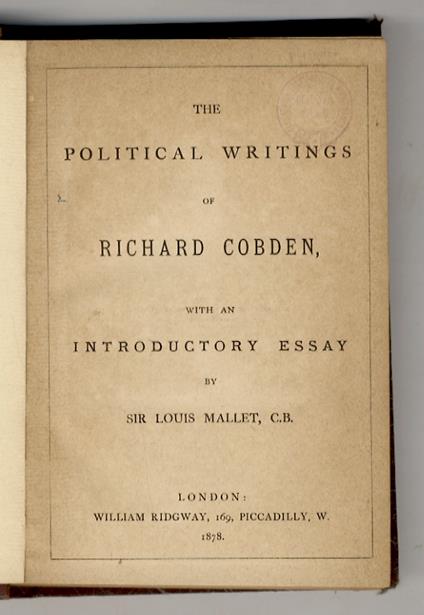 The political writings of Richard Cobden, with an introductory essay by sir Louis Mallet - Richard Condon - copertina