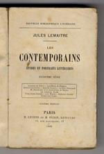 Les Contemporains. Etudes et portraits littéraires. 2ème Série. (Leconte de Lisle - José-Maria de Heredia - Armand Silvestre - Anatole France - Le Père Monsabré - M. Deschanel et le Romantisme de Racine - La comtesse Diane - Sarah Bernhardt - Francis