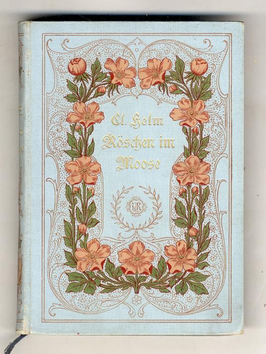 Röschen im Moose. Eine Erzählung für heranwachsende Mädchen. Dritte Auflage. Mit 6 Tonbildern von A. Zick - Clementine Helm - copertina