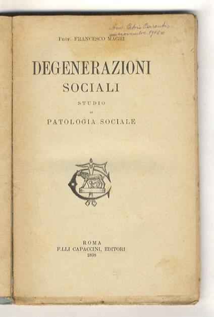 Degenerazioni sociali. Studio di patologia sociale - Francesco Magri - copertina