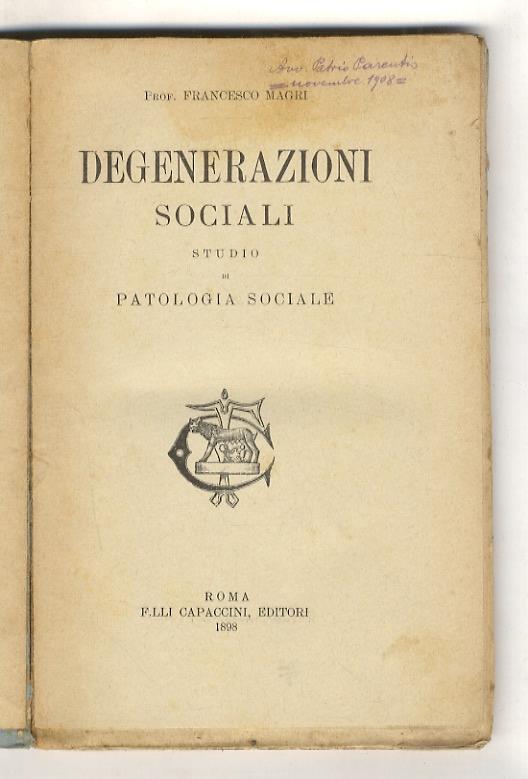 Degenerazioni sociali. Studio di patologia sociale - Francesco Magri - copertina