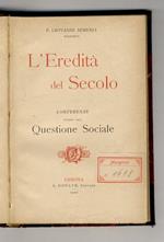 L' eredità del secolo. Conferenze intorno alla questione sociale