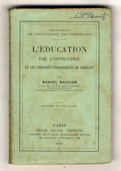L' éducation par l'instruction et les théories pédagogiques de Herbart. Deuxième édition, revue - copertina