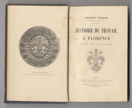 Histoire du travail a Florence. Ouvrage orné d'illustrations. [Tome premier] - Georges Renard - copertina