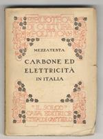 Carbone ed elettricità in Italia. Contributo alla soluzione del problema di utilizzazione delle risorse idriche nazionali