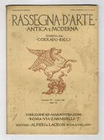 RASSEGNA d'Arte antica e moderna. Diretta da Corrado Ricci. Anno VII (XX). 1920. Fascicolo VII. Luglio