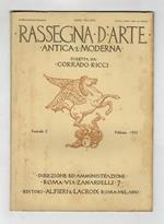 RASSEGNA d'Arte antica e moderna. Diretta da Corrado Ricci. Anno VIII (XXI). 1921. Fascicolo 1 [- fascicolo 12, annata completa]