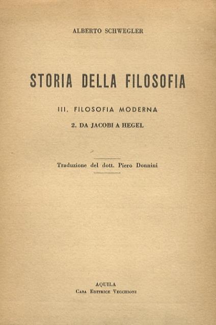 Storia della filosofia. III. Filosofia moderna: 2. Da Jacobi a Hegel. Traduzione del dott. Piero Donnini - copertina