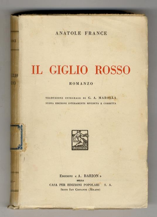 Il Giglio rosso. Romanzo. Traduzione integrale di G.A. Marolla. Nuova edizione interamente riveduta e corretta - Anatole France - copertina