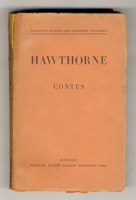 Contes. (Lady Eleanore's Mantle - The Ministers Black veil - The Prophetic Pictures - Thec Lily's Quest - The Birth-Mark - Yoiung Goodman Brown - Rapaccini's Daughter - The Artist of the Beautiful). Traduits et préfacés par Charles Cestre - Nathaniel Hawthorne - copertina