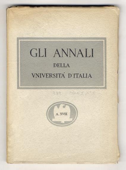 Annali (Gli) della Università d'Italia. Rivista bimestrale dell'Istruzione superiore pubblicata a cura del Ministero dell'Educazione Nazionale. Direttore: G. Giustini. Anno I - N. 1. (G. Bottai: L'università nella Carta della Scuola - F. Severi: Le M - copertina