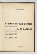 Ritratto di Louis Cortese. Con un'analisi critica de il Re Pastore oratorio in 3 parti su testo di Ferdinando Cattaneo, e bozzetti di Luigi Veronesi per la realizzazione scenica [...]
