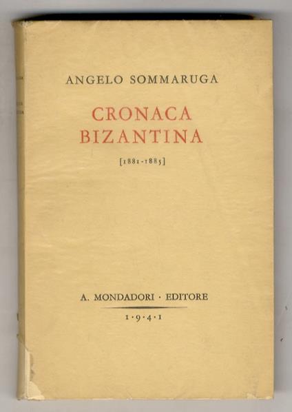 Cronaca bizantina. [1881-1885]. Note e ricordi. Con 20 illustrazioni fuori testo - Angelo Sommaruga - copertina