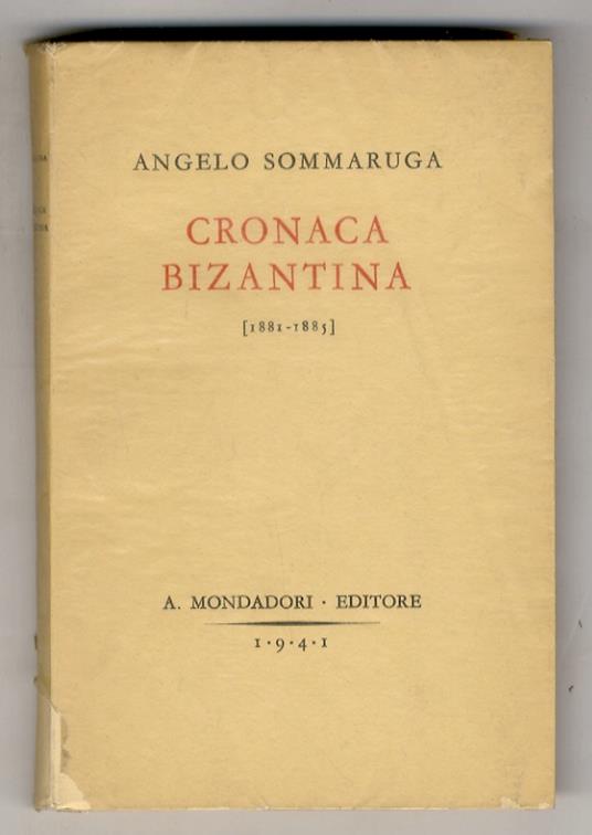Cronaca bizantina. [1881-1885]. Note e ricordi. Con 20 illustrazioni fuori testo - Angelo Sommaruga - copertina