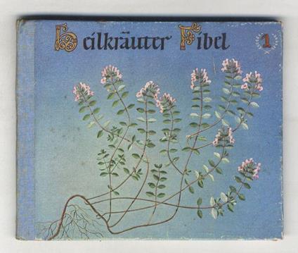 Heilkräuter Fibel. I Band. Gartenheilkräuter, ihre Wirkung und Anwendung. Zweite Auflage - Walter Rytz - copertina