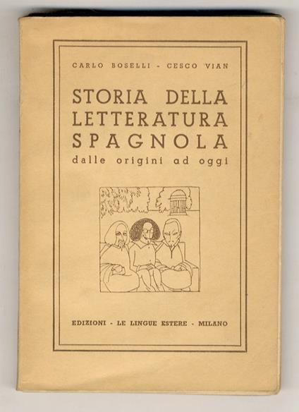 Storia della letteratura spagnola dalle origini ad oggi. Terza edizione riveduta, ampliata e aggiornata - Carlo Boselli - copertina