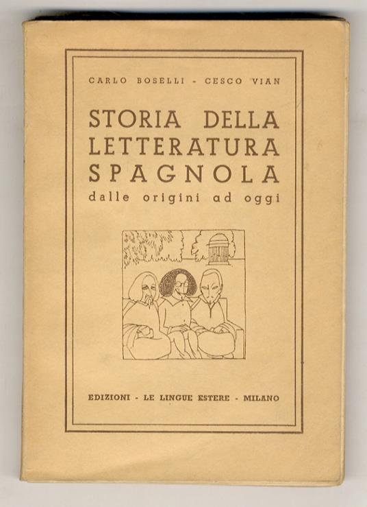 Storia della letteratura spagnola dalle origini ad oggi. Terza edizione riveduta, ampliata e aggiornata - Carlo Boselli - copertina