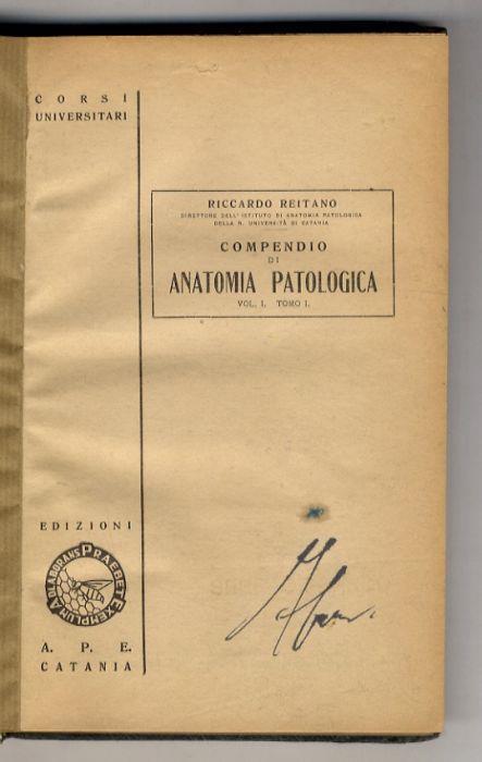 Compendio di Anatomia patologica. Vol. I, Tomo I e II. (Sistema circolatorio, sangue e organi emopoietici, apparato digerente e peritoneo, fegato, vie biliari e pancreas, ghiandole endocrine) - copertina