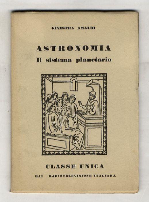 Astronomia. Il sistema planetario - Ginestra Amaldi - copertina