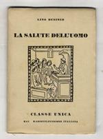 La salute dell'uomo. (Gli insetti e le infezioni - L'allergia - Il raffreddore - Il reumatismo - L'angina pectoris - L'esaurimento nervoso - La carie dentaria - Digiunare per guarire - Gerontologia, geriatria e i problemi della vecchiaia)
