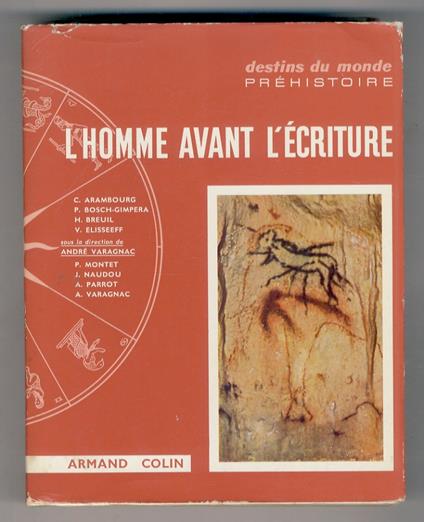Homme (L') avant l'écriture.(Textes de: C. Arambourg, P. Bosch-Gimpera, Abbé H. Breuil. V. Elisseeff, P.Montet, J. Naudou, A. Parrot, A. Varagnac, sous la diréction de André Varagnac) - copertina