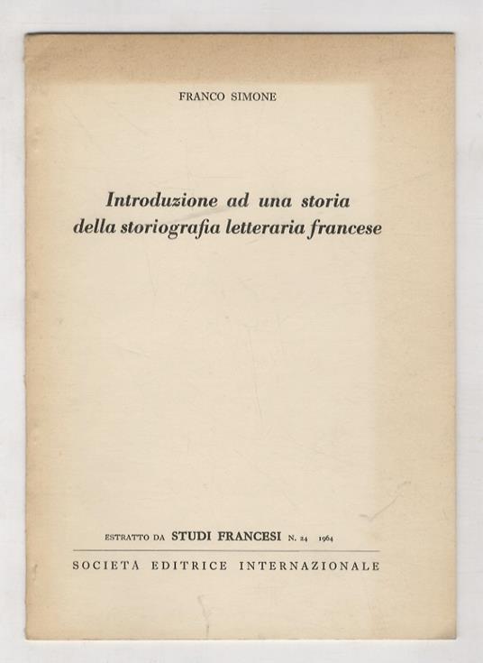 Introduzione ad una storia della storiografia letteraria francese - Franco Simone - copertina
