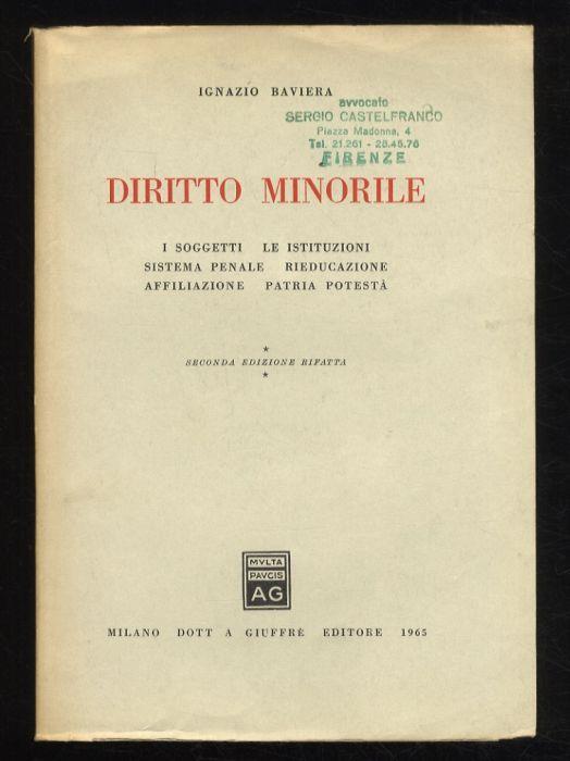 Diritto minorile. I soggetti - Le istituzioni - Sistema penale - Rieducazione - Affiliazione - Patria potestà. Seconda edizione rifatta - Ignazio Baviera - copertina