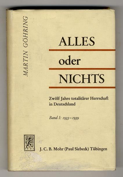 Alles oder Nichts. Zwölf Jahre totalitärer Herrschaft in Deutschland. Band I 1933 - 1939 - Martin Gohring - copertina