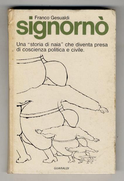 Signornò. [Una "storia di naia" che diventa presa di coscienza politica e civile] - Franco Gesualdi - copertina