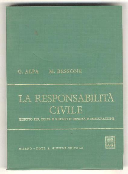 La responsabilità civile. Illecito per colpa. Rischio d'impresa. Assicurazione - Guido Alpa - copertina