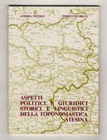 Aspetti politici e giuridici, storici e linguistici della toponomastica atesina