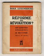 Réforme ou révolution? Les lunettes anglaises. Le but final