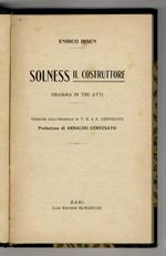 Solness il costruttore. Dramma in tre atti. Versione dall'originale di T.K. e A. Cervesato. Prefazione di Arnaldo Cervesato